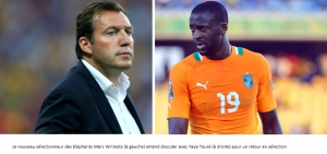 Football-El&eacute;phants de C&ocirc;te d&rsquo;Ivoire : Le nouvel entraineur Wilmots veut un retour de Yaya Tour&eacute; en s&eacute;lection. "Je suis le seul patron &agrave; bord", pr&eacute;vient-il
